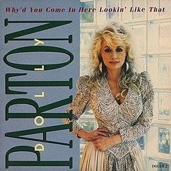 Whyd You Come In Here Lookin Like That  Chords by Dolly Parton