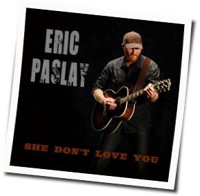 She Don't Love You (shes Just Lonely) Chords by Eric Paslay