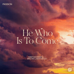 He Who Is To Come Chords by Passion