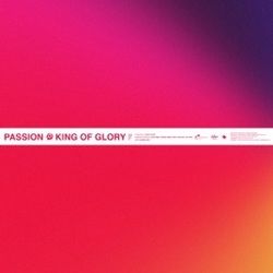 King Of Glory by Passion