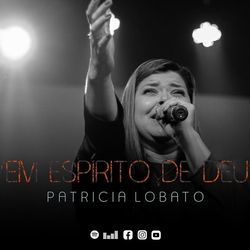 Vem Espirito De Deus by Patricia Lobato