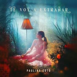 Te Voy A Extranar by Paulina Goto