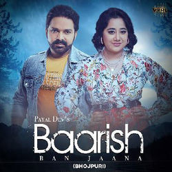 Baarish Ban Jaana ( Bhojpuri ) by Pawan Singh, Payal Dev