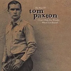 Can't Help But Wonder Where I'm Bound Chords by Tom Paxton