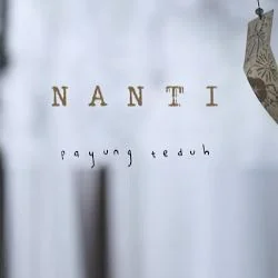 Nanti Chords by Payung Teduh