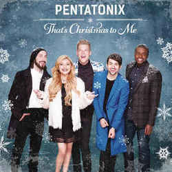 That's Christmas To Me Chords by Pentatonix