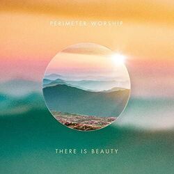 There Is Beauty by Perimeter Worship