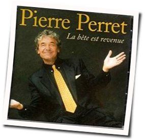 La Bête Est Revenue Chords by Pierre Perret