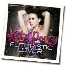 Futuristic Lover by Katy Perry