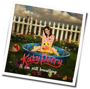 I'm Still Breathing  by Katy Perry