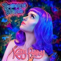 Teenage Dream  by Katy Perry