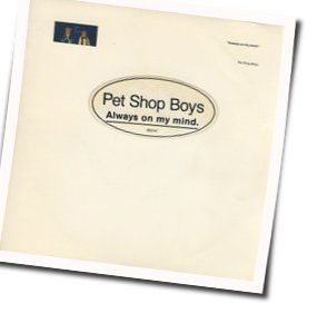 Always On My Mind by Pet Shop Boys