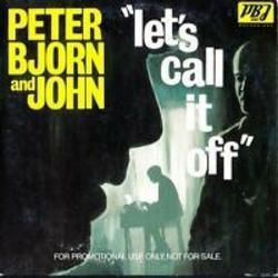 Let's Call It Off Chords by Peter Bjorn And John