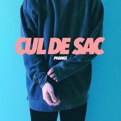 Cul De Sac by Phangs