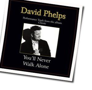 You'll Never Walk Alone by David Phelps