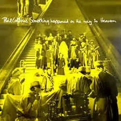 Something Happened On The Way To Heaven Chords by Phil Collins