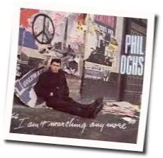 I Ain T Marching Anymore Tab by Phil Ochs