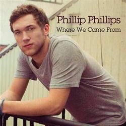 Where We Came From  by Phillip Phillips