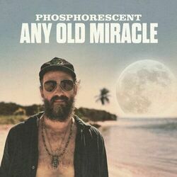 Any Old Miracle Chords by Phosphorescent