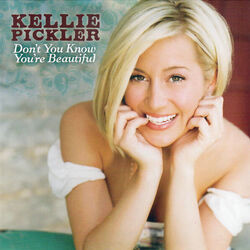 Don't You Know Your Beautiful by Kellie Pickler