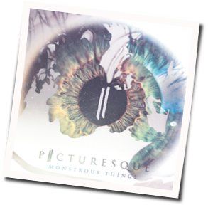 Monstrous Things Chords by Picturesque