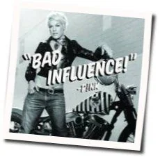 Bad Influence Chords by P!nk