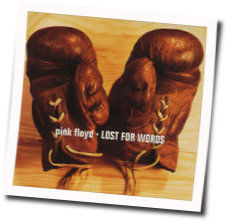 Lost For Words Tabs by Pink Floyd