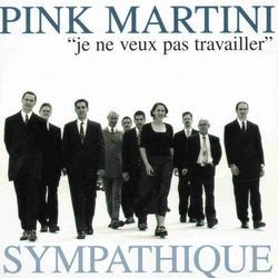 Je Ne Veux Pas Travailler Chords by Pink Martini