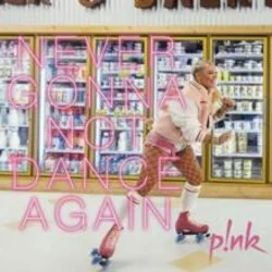 Never Gonna Not Dance Again Chords by P!nk