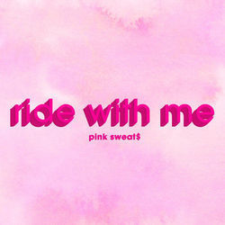 Ride With Me Chords by Pink Sweat$