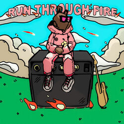 Run Through Fire by Pink Sweat$