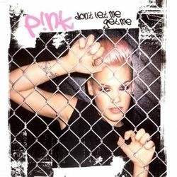 Don't Let Me Get  Me by P!nk