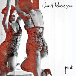 I Don't Believe You Chords by P!nk