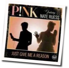 Just Give Me A Reason  Chords by P!nk