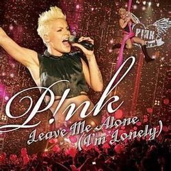 Leave Me Alone I'm Lonely by P!nk