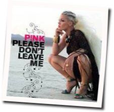 Please Don't Leave Me  Chords by P!nk
