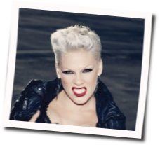 Raise You Glass Tabs by P!nk