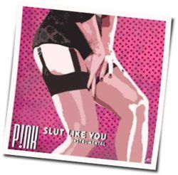 Slut Like You Chords by P!nk