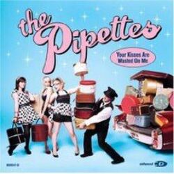 Your Kisses Are Wasted On Me Chords by The Pipettes