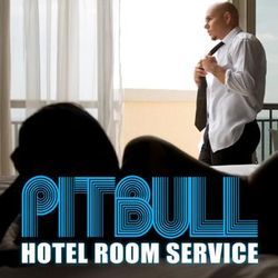 Hotel Room Service by Pitbull