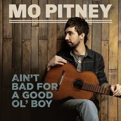 Ain't Bad For A Good Ol Boy by Mo Pitney
