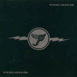 Head On by The Pixies