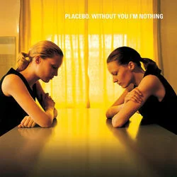 Without You I'm Nothing Tab by Placebo