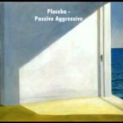 Placebo chords for Passive aggressive