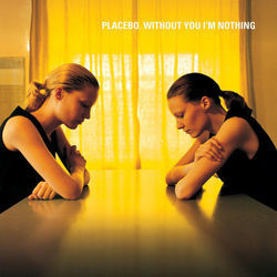 Without You I'm Nothing Chords by Placebo