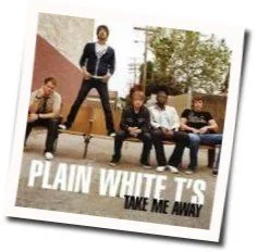 Take Me Away Chords by Plain White T's