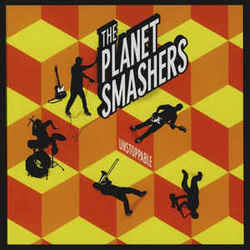 Unstoppable by The Planet Smashers