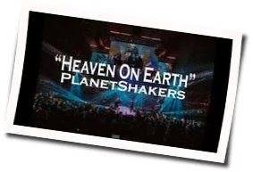 Heaven On Earth Chords by Planetshakers