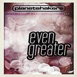 Greater by Planetshakers