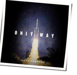 Only Way  Chords by Planetshakers